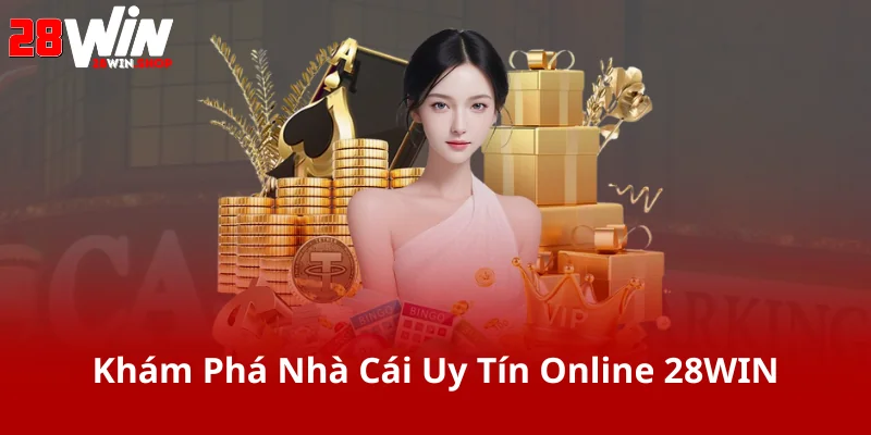 28WIN – Nhà Cái Uy Tín Cho Trải Nghiệm Cá Cược Tuyệt Vời 8 28Win2