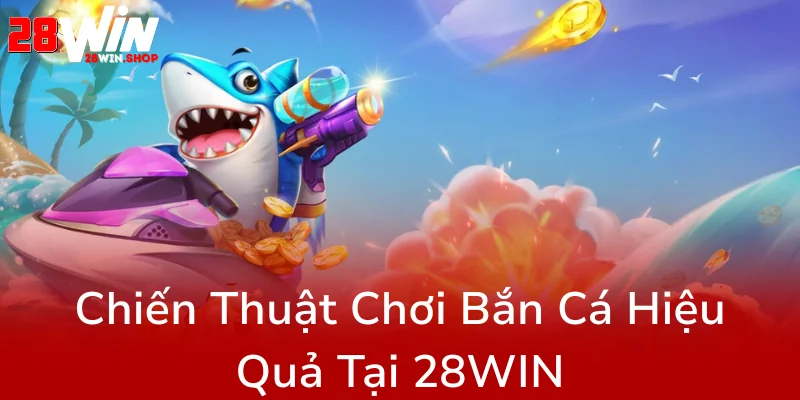 Khám Phá Bắn Cá Hải Vương Tại 28WIN - Trải Nghiệm Đỉnh Cao Giải Trí Trực Tuyến 2 Chien Thuat Choi Ban Ca Hieu Qua Tai 28Win0