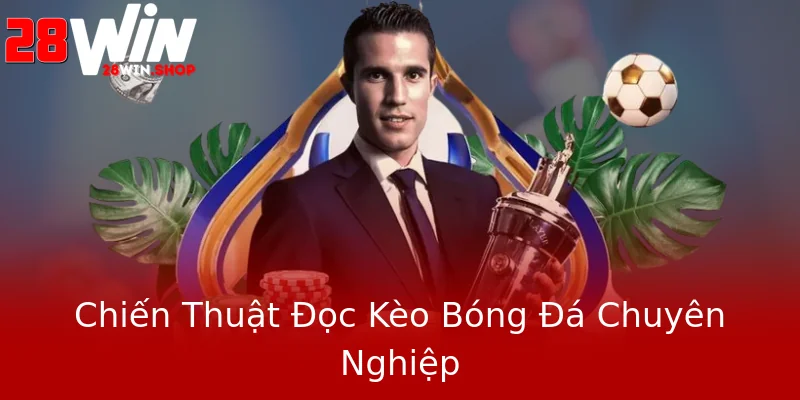 Chiến Thuật Đọc Kèo Bóng Đá Chuyên Nghiệp Chiến Thuật Đọc Kèo Bóng Đá Chuyên Nghiệp