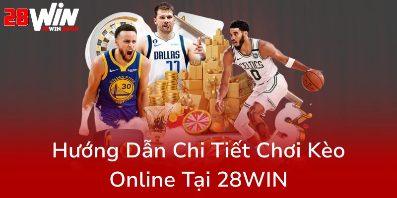 Khám Phá Thế Giới Kèo Châu Á Tại 28WIN - Bí Quyết Thắng Lớn Trong Cá Độ Bóng Đá 3 Huong Dan Chi Tiet Choi Keo Online Tai 28Win0