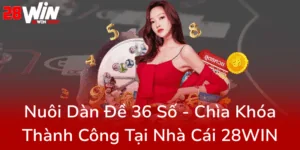Nuoi Dan De 36 So Chia Khoa Thanh Cong Tai Nha Cai 28Win0
